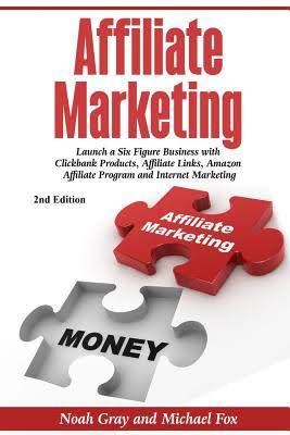 Affiliate Marketing : Launch a six figure business